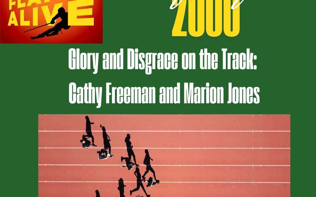 Sydney 2000: Glory and Disgrace on the Track: Cathy Freeman and Marion Jones