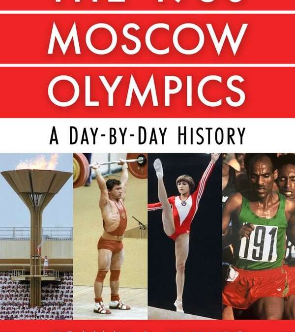 The Moscow 1980 Olympics with Author Tommy Phillips